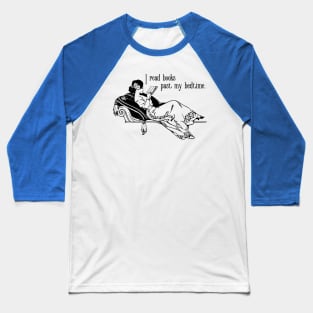 I Read Books Past My Bedtime Baseball T-Shirt